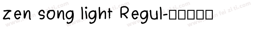 zen song light Regul字体转换